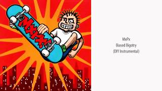 MxPx - Biased Bigotry (DIY Instrumental)