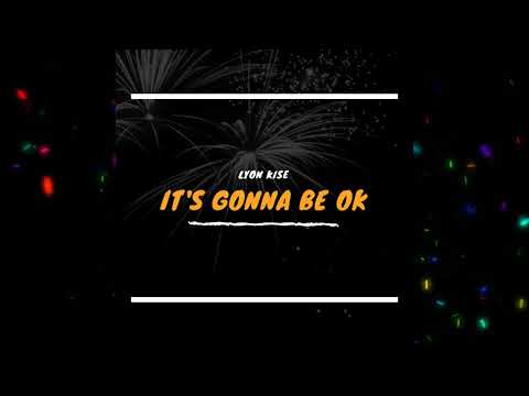 Lyon Kise - It's Gonna Be Ok