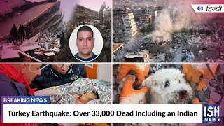 Turkey Earthquake: Over 33,000 Dead Including an Indian