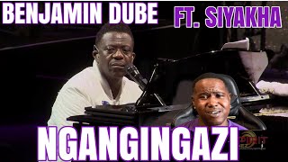BENJAMIN DUBE FT. SIYAKHA - NGANGINGAZI (OFFICIAL MUSIC VIDEO) | REACTION