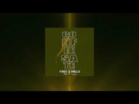 Yino X Melo - Confiesate feat. D'Lyon "El Salvaje"