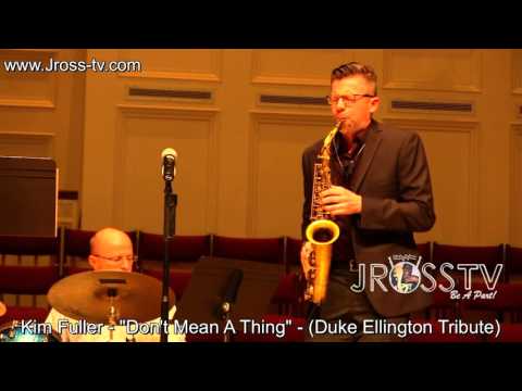 James Ross @ Kim Fuller - "Don't Mean A Thing, If It Ain't Got That Swing" - www.Jross-tv.com