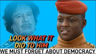 Ibrahim Traore says Africans must forget about Democracy. 