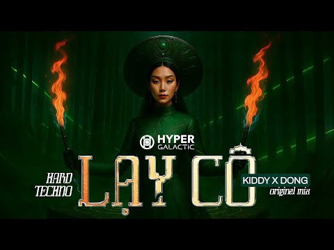 Kiddy x  Dong - Lạy Cô (Original Mix) [Hard Techno] | HyperGalactic