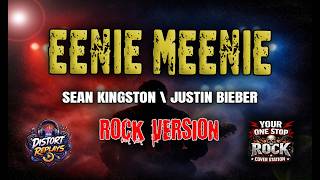 EENIE MEENIE - SEAN KINGSTON \ JUSTIN BIEBER | ROCK VERSION