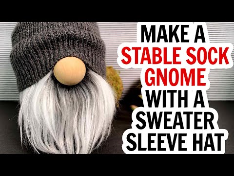 Stable Sock Gnome with a Sweater Sleeve Hat - How to Make a Gnome with a Glue Gun