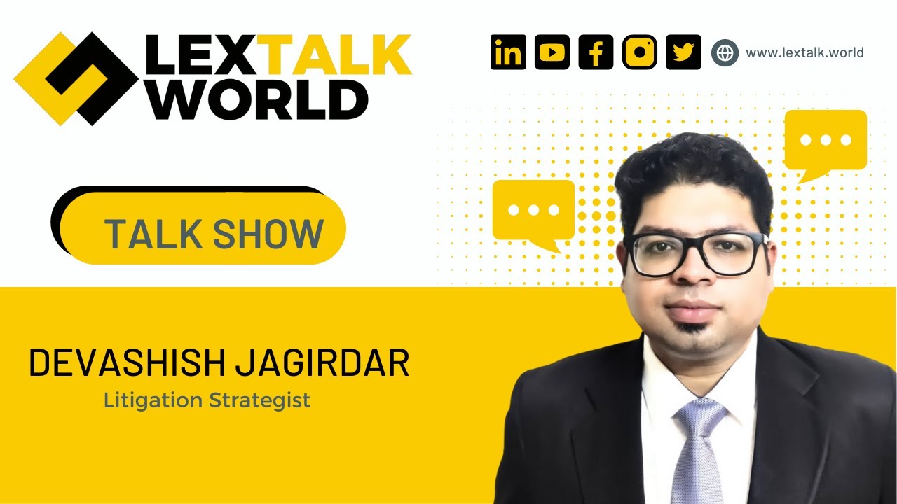 LexTalk World Talk Show with Devashish Jagirdar, a Litigation Strategist