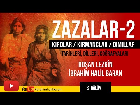 ZAZA PEOPLE - 2 (Kird, Kirmanc, Dimil) / THEIR HISTORY, LANGUAGE, GEOGRAPHY - Roşan Lezgin