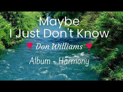 ❣️Maybe I Just Don't Know❣️- Don Williams #lyrics   #countrymusic  @Chantertracks