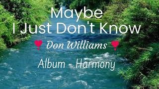 ❣️Maybe I Just Don't Know❣️- Don Williams #lyrics   #countrymusic  @Chantertracks