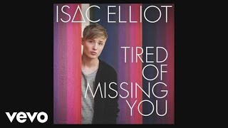 Isac Elliot - Tired of Missing You (Pseudo Video)