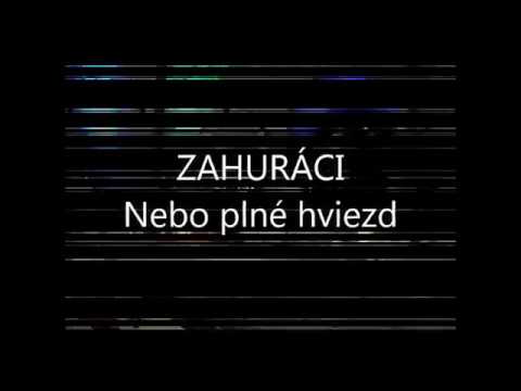 Zahuraci - ZAHURACI - Nebo plné hviezd