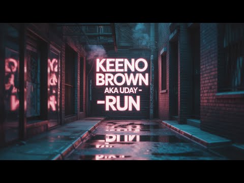 Keeno Brown aka Uday – Run: