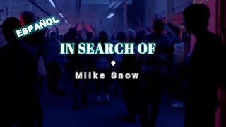 In Search Of - Miike Snow (Subtitulada español)(ski