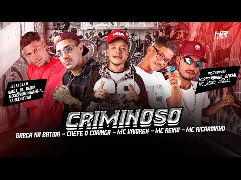 MC REINO, CHEFE CORINGA, MC RICARDINHO, BARCA NA BATIDA E MC KAIOKEN - CRIMINOSO - REMIX BREGA FUNK