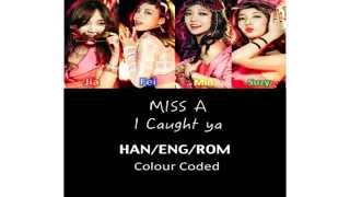 Miss A- I caught ya Lyrics (color coded HAN/ENG/ROM)