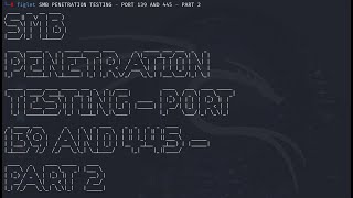 SMB(SAMBA) Penetration Testing on Metasploitable 2 (Port 139 & 445) | PART 2
