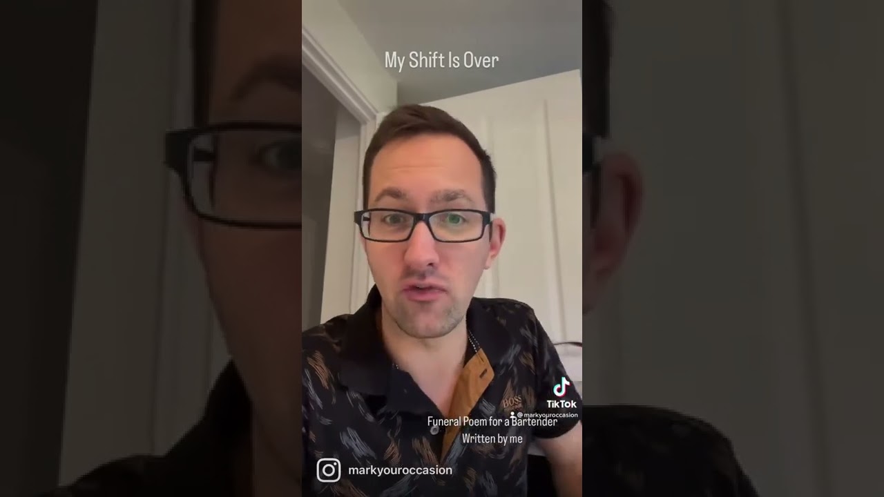 My Shift Is Over - Funeral Poem for a Bartender. Written by Mark Gregory. Full text on my website.