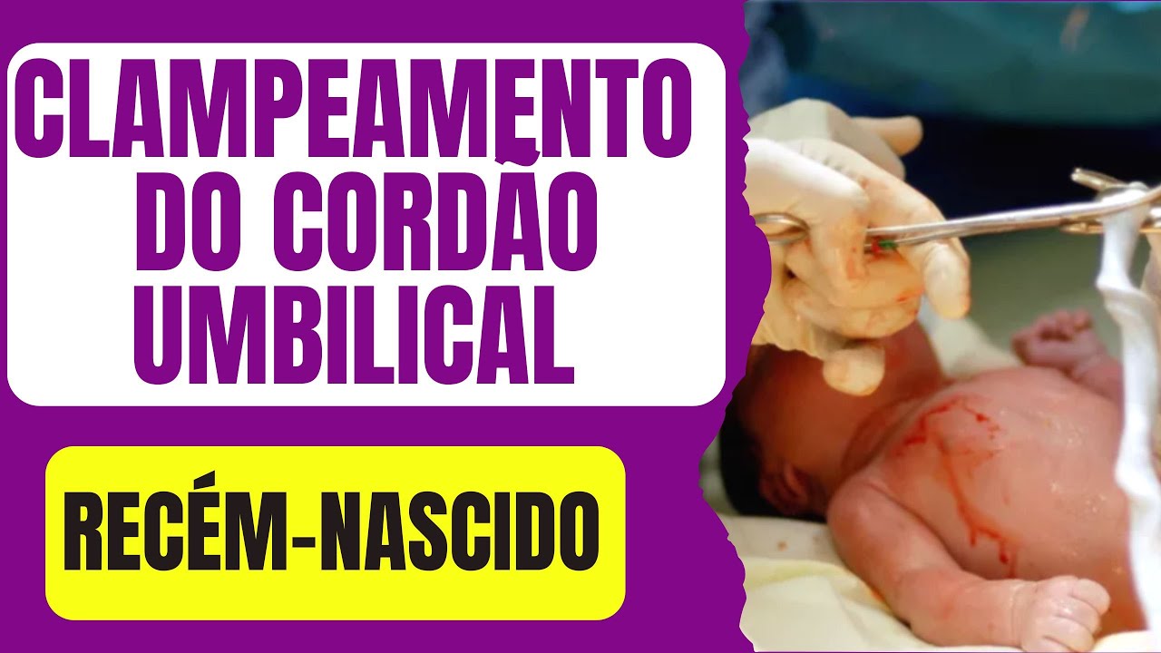 CUIDADOS IMEDIATOS AO RECÉM-NASCIDO  - CLAMPEAMENTO TARDIO DO CORDÃO UMBILICAL