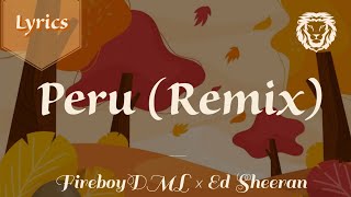FireboyDML - Peru (Remix) ft. Ed Sheeran