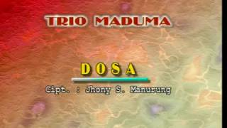 Download lagu DOSA TRIO MADUMA mp3 Download lagu DOSA TRIO MADUMA mp3