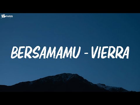 Bersamamu - Vierra (Video Lyric)