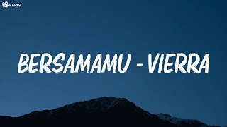 Download lagu Bersamamu - Vierra (Video Lyric) mp3