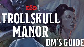 TROLLSKULL MANOR - WATERDEEP: DRAGON HEIST - DM&#39;S GUIDE - MAGICAL TEA PARTY