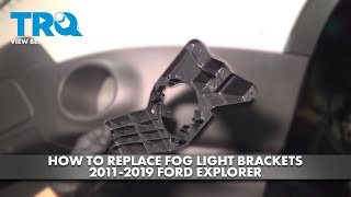 How to Replace Fog Light Brackets 2011-2019 Ford Explorer
