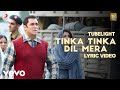 Tinka Tinka Dil Mera Lyric Video Tubelight Salman Khan Rahat Fateh Ali Khan Pritam
