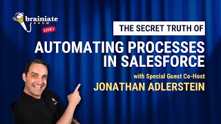 The Secret Truth of Automating Processes in Salesforce