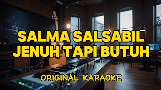 Download lagu Salma Salsabil - Jenuh Tapi Butuh (Karaoke) mp3