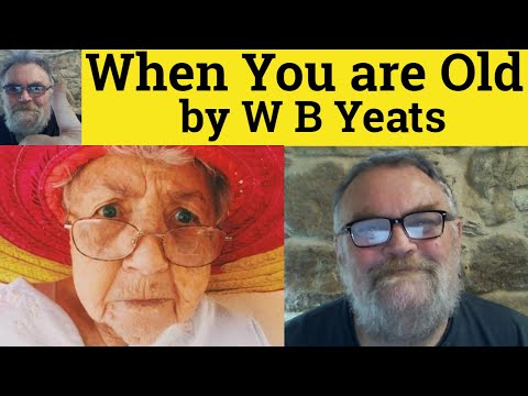 🔵 When You are Old Poem by William Butler Yeats - Summary Analysis - When You are Old Poem W.B.Yeats