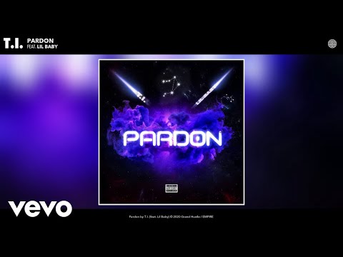 T.I. - Pardon (Audio) ft. Lil Baby