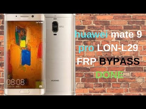 huawei mate 9 pro LON L29 FRP BYPASS DONE
