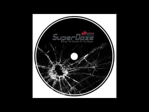 Super Dose - Drop The Hammer On This Mofos