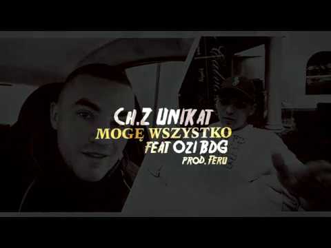 Ch.Z Unikat - Mogę Wszystko feat Ozi BDG prod. FeRu