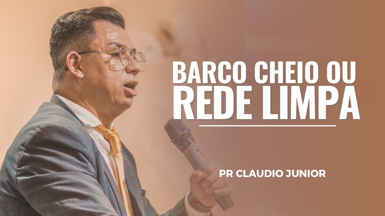 Pr Claudio Junior | BARCO CHEIO OU REDE LIMPA | Reunião de Obreiros na ADBR | 2023