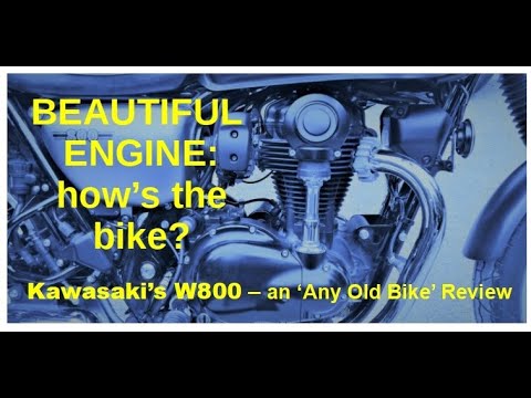2019 KAWASAKI W800 - an 'Any Old Bike' Review