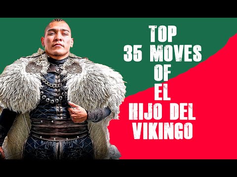 Top 35 moves of El Hijo del Vikingo