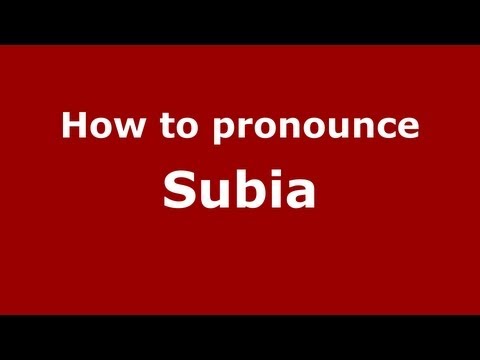 How to pronounce Subia