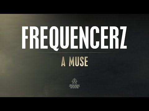 Frequencerz - A Muse [OUT NOW]