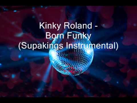 Kinky Roland - Born Funky (Supakings Instrumental)