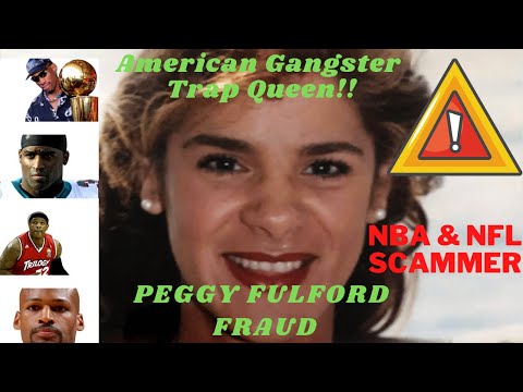 PEGGY FULFORD | NBA & NFL SCAMMER | American Gangster Trap Queens Recap