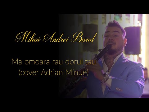 MIHAI ANDREI BAND ✅ MA OMOARA RAU DORUL TAU ✅ COVER ADRIAN MINUNE ✅  FORMATII NUNTA