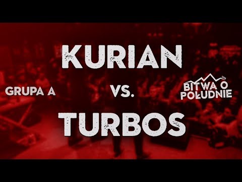 KURIAN vs. TURBOS / Bitwa o Południe 2018 (Grupa A)