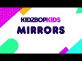 KIDZ BOP Kids- Mirrors (Pseudo Video) [KIDZ BOP 24]