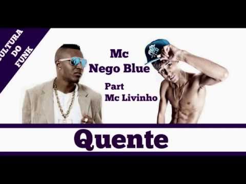MC Nego Blue Part. MC Livinho - Quente (Jorgin Deejhay) 2016