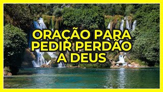 ???? ORAÇÃO PARA PEDIR PERDÃO A DEUS ????