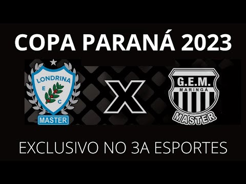 LONDRINA X GRÊMIO DE ESPORTES MARINGÁ - COPA PARANÁ MASTER